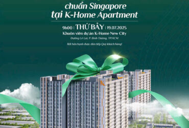 Trả trước chỉ 160 triệu – Nhận ngay căn hộ K-Home New City chuẩn Singapore TP.HCM